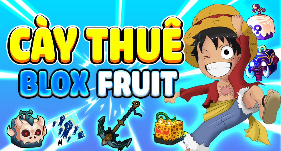 CÀY THUÊ BLOX FRUITS,...